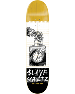 SLAVE SCHULTZ QUITTING TIME DECK-8.25